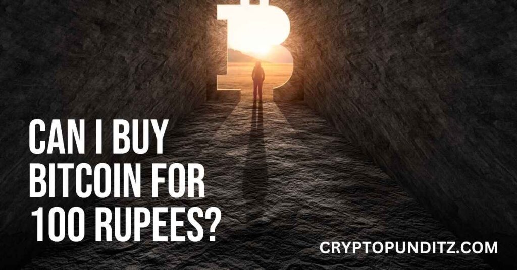 can i buy bitcoin for 100 rupees