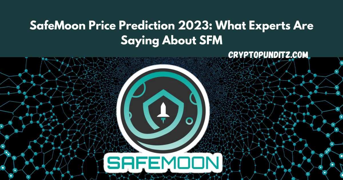 SafeMoon Price Prediction 2023: What Experts Are Saying About SFM