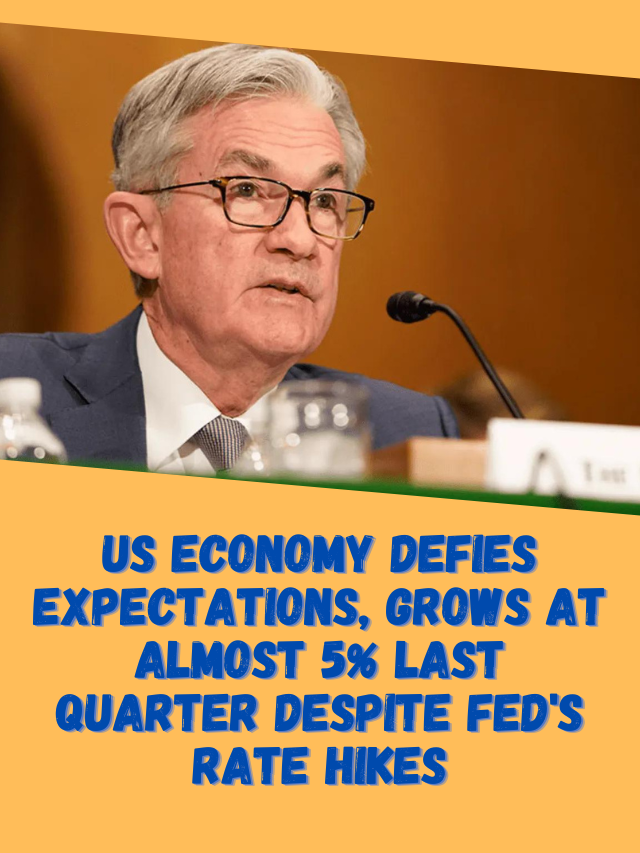 US economy defies expectations, grows at almost 5% last quarter despite Fed’s rate hikes