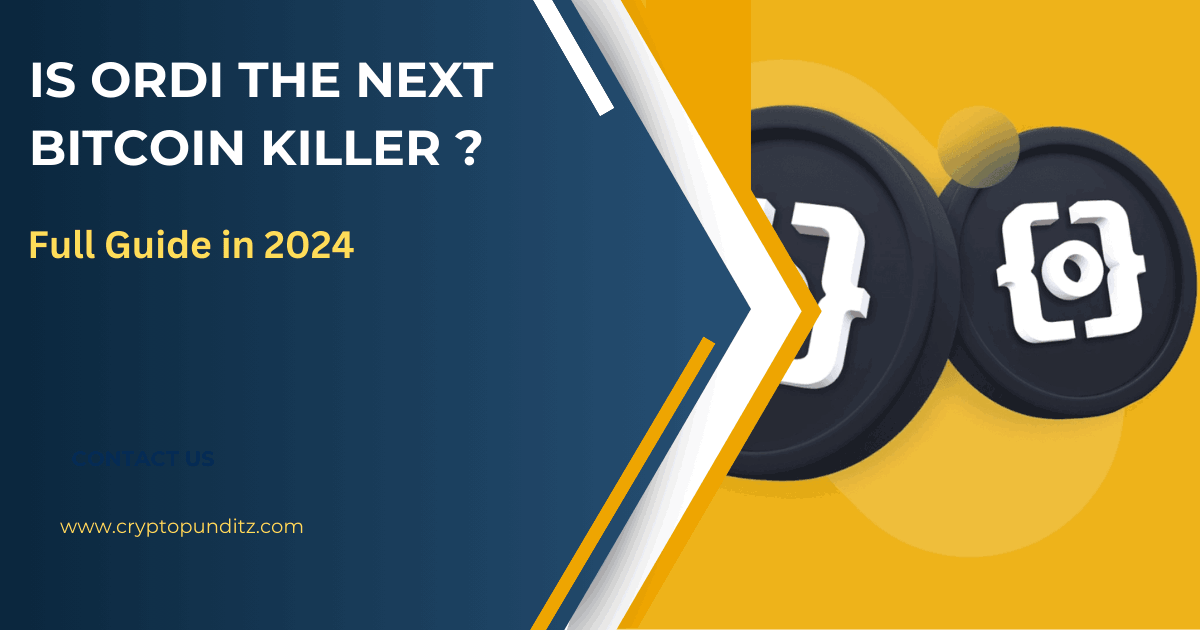 Is Ordi the Next Bitcoin Killer- Full Guide in 2024