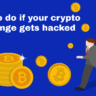 What to do if your crypto exchange gets hacked