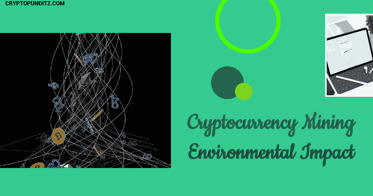 Cryptocurrency Mining Environmental Impact